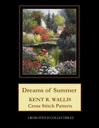 Dreams of Summer: Kent R. Wallis Cross Stitch Pattern
