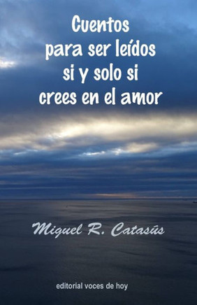 Cuentos para ser leídos si y solo si crees en el amor