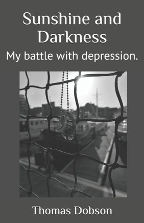Sunshine and Darkness: My battle with depression.