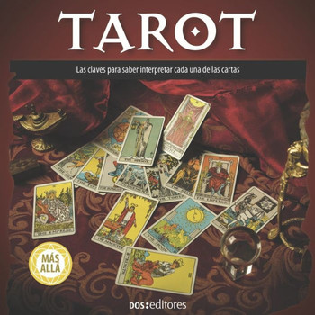 Tarot: las claves para saber interpretar cada una de las cartas