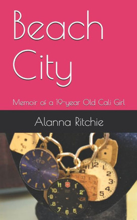 Beach City: Memoir of a 19-year Old Cali Girl