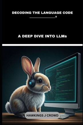 Decoding The Language Code: A Deep Dive Into LLMs