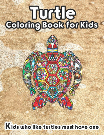 Turtle Coloring Book for Kids: Kids who like turtles must have one