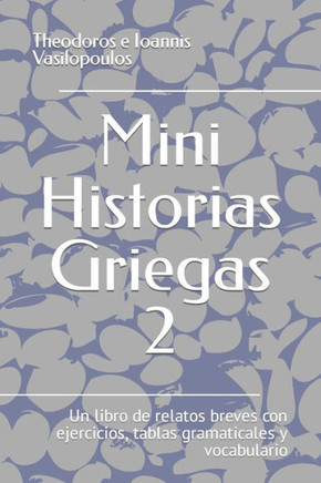 Mini historias griegas 2: Un libro de relatos breves con ejercicios, tablas gramaticales y vocabulario