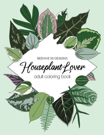 Houseplant Coloring Book: 50 Unique Coloring Pages