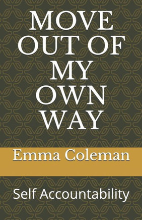 Move Out of My Own Way: Self Accountability