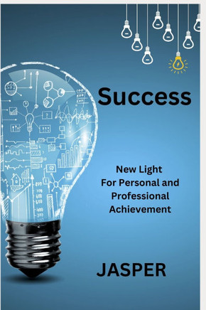 Success: New Light For Personal and Professional Achievement