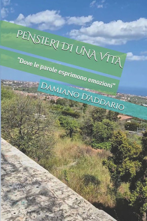 Pensieri Di Una Vita: Dove le parole esprimono emozioni