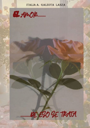 El Amor............ De eso se trata El Amor............ De eso se trata