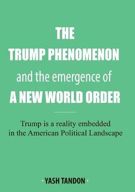 The Trump Phenomenon and the emergence of a New World Order