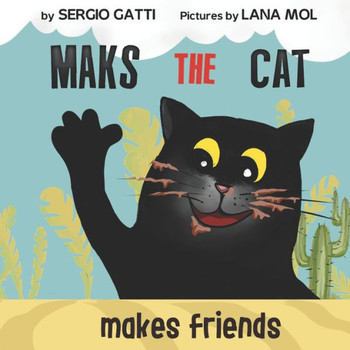 Maks The Cat Makes Friends: A Children's Picture Book Preschool Books About Friendship