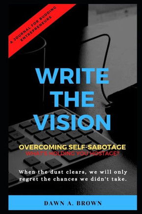 Write the Vision: Overcoming Self-Sabotage
