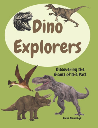 Dino Explorers: Discovering the Giants of the Past
