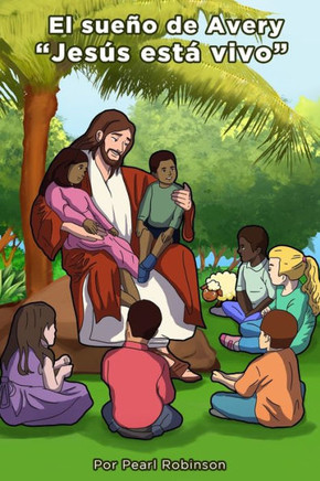 El sueño de Avery ""Jesús está vivo""