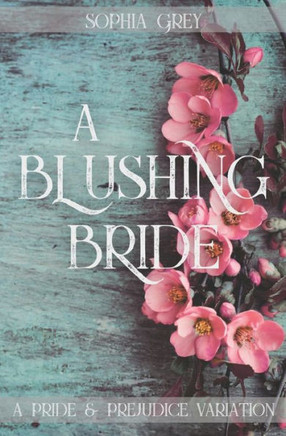 A Blushing Bride: A Pride & Prejudice Variation