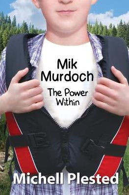 Mik Murdoch: The Power Within (Mik Murdoch, Boy Superhero)