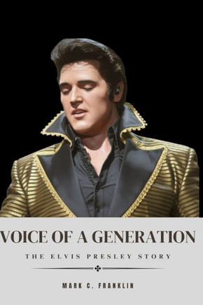 Voice of a Generation: The Elvis Presley Story