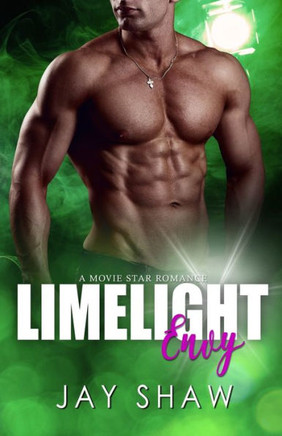 Limelight Envy: A Sexy Hollywood Romance