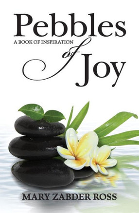 Pebbles Of Joy: A Book Of Inspiration