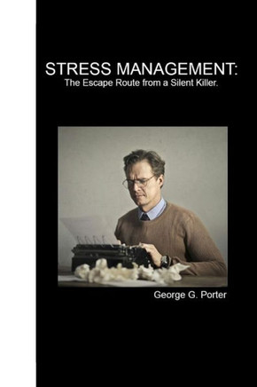Stress Management: The Escape Route From a Silent Killer