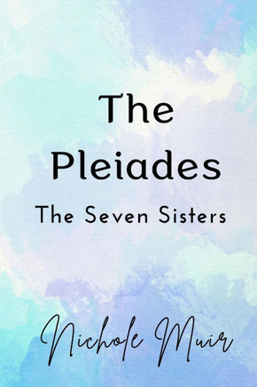 The Pleiades: The Seven Sisters