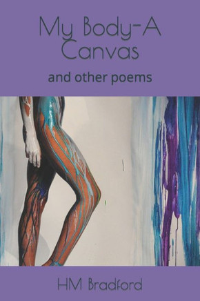 My Body-A Canvas: and other poems