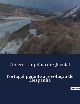 Portugal perante a revolu??o de Hespanha