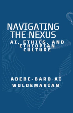 Navigating the Nexus: AI, Ethics, and Ethiopian Culture