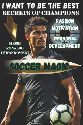 A Guide to Soccer Magic: Secrets of Champions