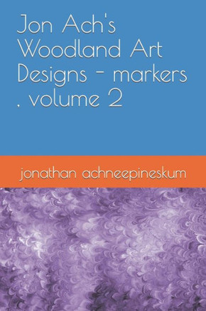 Jon Ach's Woodland Art Designs - markers, volume 2