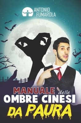 MANUALE delle OMBRE CINESI da PAURA: il manuale che fa PAURA!