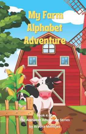 My Farm Alphabet Adventure: The ABC's of Farm Life!