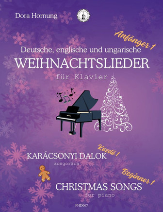 Deutsche, englische und ungarische Weihnachtslieder für Klavier, Anfänger 1: Christmas songs for piano, Beginner 1
