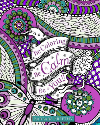 Be Calm: Adult Coloring Book (Be Coloring)