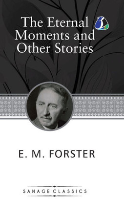 The Eternal Moment And Other Stories (Deluxe Hardcover Book)