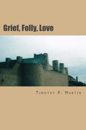 Grief, Folly, Love: Searching For Truth In War