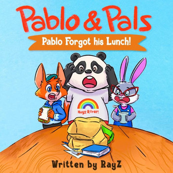 Pablo & Pals - Pablo Forgot His Lunch!: *** For a FREE Audio Book and Songs ***, please visit: www.pabloandpals.com and send us a quick message.