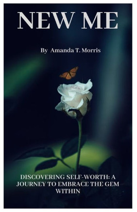 New Me: Discovering Self-Worth: A Journey to Embrace the Gem Within