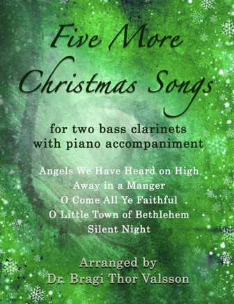 Five More Christmas Songs for two Bass Clarinets with Piano Accompaniment: bass clarinet duets