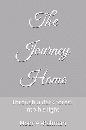 The Journey Home: Through a dark forest, into his light.