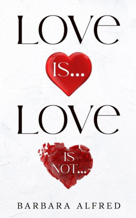 Love Is... Love Is Not...
