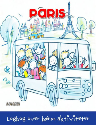 Paris: Logbog for børns aktiviteter
