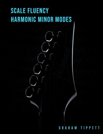 Scale Fluency: Harmonic Minor Modes Scale Fluency: Harmonic Minor Modes