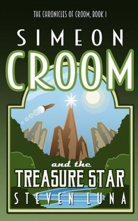 Simeon Croom And The Treasure Star (The Chronicles Of Croom)