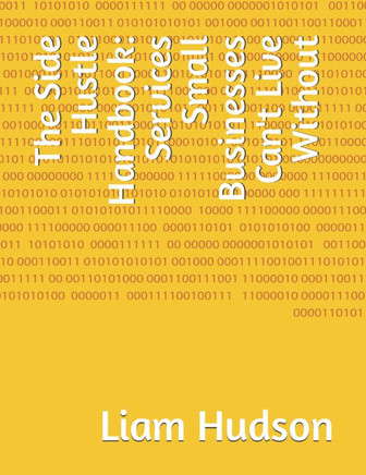 The Side Hustle Handbook: Services Small Businesses Can't Live Without