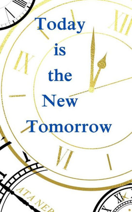 Today is the New Tomorrow: A Guide to Overcoming Procrastination.