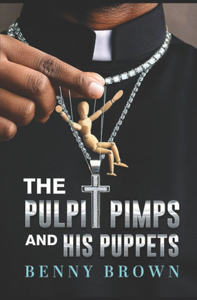 The Pulpit Pimps and His Puppets