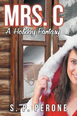 Mrs. C: A Holiday Fantasy