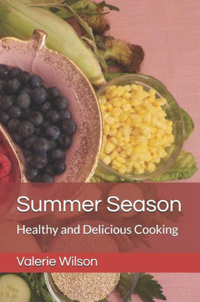 Summer Season: Healthy and Delicious Cooking