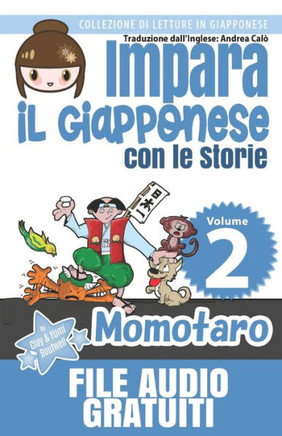 Impara il Giapponese con le Storie: Momotaro: Collezione di Letture in Giapponese